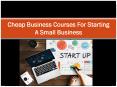 Cheap Business Courses For Starting A Small Business