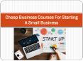 Cheap Business Courses For Starting A Small Business (1)