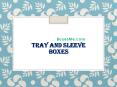 Tray and Sleeve boxes
