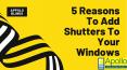 5 Reasons To Add Shutters To Your Windows PowerPoint PPT Presentation