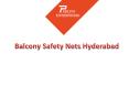 Balcony Safety Nets Hyderabad PowerPoint PPT Presentation
