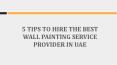 5 Tips to Hire the Best Wall Painting Service Provider in UAE PowerPoint PPT Presentation