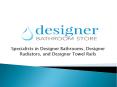 Best Designer Bathrooms, Designer Radiators, and Designer Towel Rails In UK PowerPoint PPT Presentation