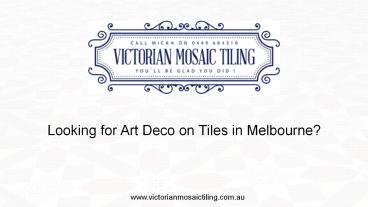 Looking for Art Deco on Tiles in Melbourne?