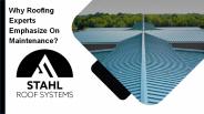 Why Roofing Experts Emphasize On Maintenance?