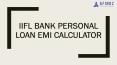 Wisely plan your loan with IIFL Bank Personal Loan EMI Calculator PowerPoint PPT Presentation