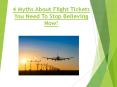 4 silly flight ticket myths busted! PowerPoint PPT Presentation