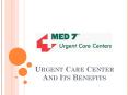What is an urgent care center and its benefits? PowerPoint PPT Presentation