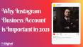 Why Instagram Business Account is Important in 2021 PowerPoint PPT Presentation