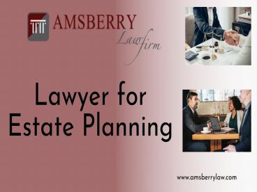 Lawyer for Estate Planning | Amsberry Law