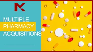 Multiple Pharmacy Acquisitions - Mel Kang (1)