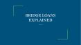 BRIDGE LOANS EXPLAINED