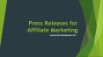 Press Releases for Affiliate Marketing PowerPoint PPT Presentation