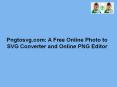 Pngtosvg.com Curates a List of Free Online Vector Editors and Helps People Convert Images to SVG PowerPoint PPT Presentation