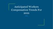 Anticipated Workers Compensation Trends For 2021