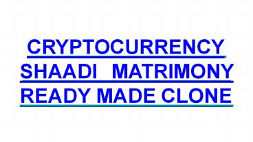 CRYPTOCURRENCY SHAADI MATRIMONY READY MADE CLONE