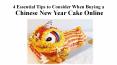 4 Essential Tips to Consider When Buying a Chinese New Year Cake Online