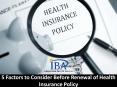 5 Factors to Consider Before Renewal of Health Insurance Policy PowerPoint PPT Presentation