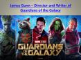 James Gunn – Director and Writer of Guardians of the Galaxy PowerPoint PPT Presentation