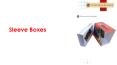 Sleeve Boxes
