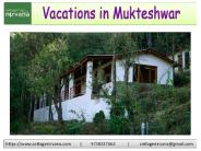 Spend Your Vacations in Mukteshwar