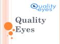 Quality Eyes PowerPoint PPT Presentation
