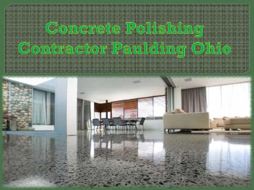 Concrete Polishing Contractor - Paulding Ohio