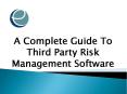 A Complete Guide To Third Party Risk Management Software PowerPoint PPT Presentation