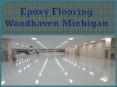 Epoxy Flooring Woodhaven Michigan PowerPoint PPT Presentation