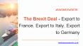 The Brexit Deal - Export to France, Export to Italy, Export to Germany PowerPoint PPT Presentation