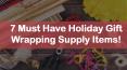 7 Must Have Holiday Gift Wrapping Supply Items! PowerPoint PPT Presentation