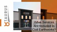 What Services Are Included In Civil Earthworks?