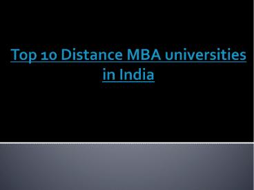top 10 distance MBA universities in India presentation | free to download