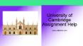 University of Cambridge Assignment Help PowerPoint PPT Presentation