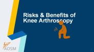 Risks & Benefits of Knee Arthroscopy