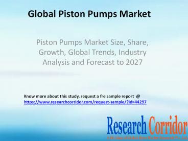 Piston Pumps Market Size, Share, Growth, Global Trends, Industry Analysis and Forecast to 2027
