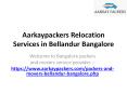Aarkaypackers Relocation Services in Bellandur Bangalore PowerPoint PPT Presentation