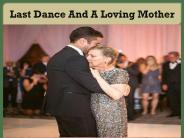 Last Dance - And A Loving Mother