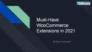 Must-Have WooCommerce Extensions in 2021