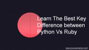 Learn The Best Key Difference between Python Vs Ruby