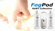 FogPod Baby Collection