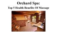 Orchard Spa: Top 5 Health Benefits Of Massage