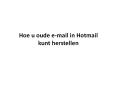 Hoe u oude e-mail in Hotmail kunt herstellen PowerPoint PPT Presentation