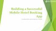 Building a Successful Mobile Hotel Booking App PowerPoint PPT Presentation