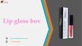 Make Your Own brand Lip gloss box in Texas PowerPoint PPT Presentation
