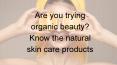 Are you trying organic beauty? Know the natural skin care products PowerPoint PPT Presentation