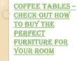 Things to be Considered While Buying the Coffee Tables