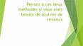 Pensez à ces deux méthodes si vous avez besoin de sources de revenus PowerPoint PPT Presentation