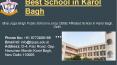 Best School in Karol Bagh (1) PowerPoint PPT Presentation