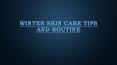 know the best Winter skincare tips and routine PowerPoint PPT Presentation